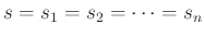 $ s = s_1 = s_2= \cdots = s_n$