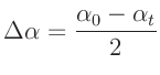 $\displaystyle \Delta\alpha = \frac{\alpha_0 - \alpha_t}{2}
$