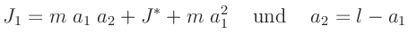 $\displaystyle J_1 = m\;a_1\;a_2 + J^* + m\;a_1^2
\mathrm{\hspace{5mm} und \hspace{5mm}} a_2 = l - a_1
$