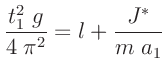 $\displaystyle \frac{t_1^2\;g}{4\;\pi^2}=l+\frac{J^*}{m\;a_1}
$