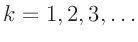 $\displaystyle k = 1,2,3,\ldots$