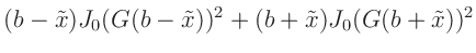 $\displaystyle (b-\tilde{x}) J_0(G (b-\tilde{x})){}^2 + (b+\tilde{x}) J_0(G (b+\tilde{x})){}^2$