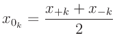 $\displaystyle x_{0_k} = \frac{x_{+k} + x_{-k}}{2}
$