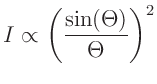 $\displaystyle I \propto \left(\frac{\sin(\Theta)}{\Theta}\right)^2$