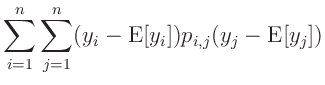 $\displaystyle \sum_{i=1}^n\sum_{j=1}^n (y_i -\bm{\mathrm{E}}[y_i])p_{i,j} (y_j -\bm{\mathrm{E}}[y_j])$