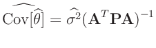 $\displaystyle \widehat{\bm{\mathrm{Cov}}[\widehat{\bm{\theta}}]} = \widehat{\sigma^2}(\bm{A}^T\bm{P} \bm{A})^{-1}$