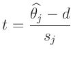 $\displaystyle t = \frac{\widehat{\theta_j} - d}{s_j}
$