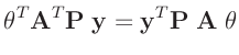 $\displaystyle \bm{\theta}^T\bm{A}^T\bm{P}\;\bm{y} =
\bm{y}^T\bm{P}\;\bm{A}\;\bm{\theta}$