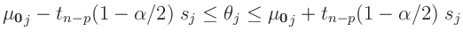 $\displaystyle {\bm{\mu_0}}_j - t_{n-p}(1-\alpha/2)\; s_j \le \theta_j \le {\bm{\mu_0}}_j + t_{n-p}(1-\alpha/2)\; s_j$