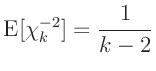 $\displaystyle \bm{\mathrm{E}}[\chi^{-2}_k] =\frac{1}{k-2}
$