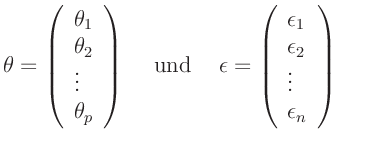 $\displaystyle \bm{\theta}=\left( \begin{array}{l}
\theta_1 \\
\theta_2\\
\...
...
\epsilon_2\\
\vdots \\
\epsilon_n \\
\end{array} \right) \hspace{5mm}
$