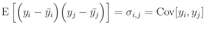 $\displaystyle \bm{\mathrm{E}}\left[\Big(y_i-\bar{y_i}\Big)\Big(y_j-\bar{y_j}\Big)\right]
= \sigma_{i,j} = \bm{\mathrm{Cov}}[y_i,y_j]
$