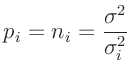 $\displaystyle p_i = n_i = \frac{\sigma^2}{\sigma_i^2}
$