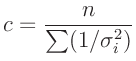 $\displaystyle c = \frac{n}{\sum(1/\sigma_i^2)}
$